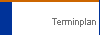 Terminplan